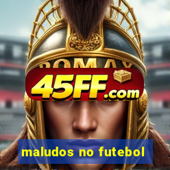 maludos no futebol